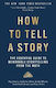 How To Tell A Story The Essential Guide To Memorable Storytelling From The Moth Kate Tellers 1029