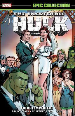 Incredible Hulk Epic Collection Future Imperfect New Printing Marvel Various, Vol. 504