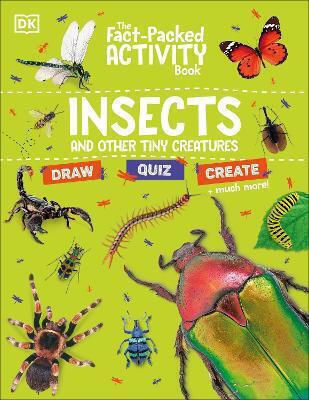 The Fact-packed Book Insects And Other Tiny Creatures