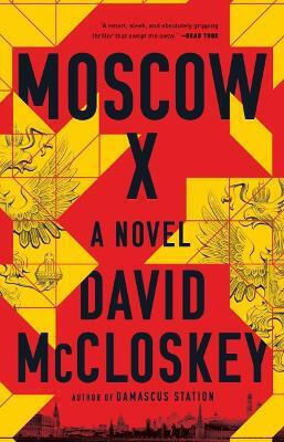 Moscow X: A Novel David Mccloskey Ww Norton & Co
