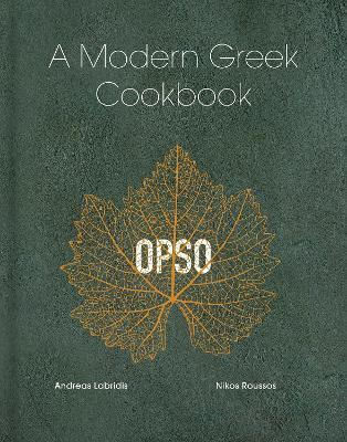 Opso A Modern Greek Cookbook Andreas Labridis