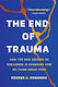 The End Of Trauma How The New Science Of Resilience Is Changing How We Think About Ptsd George A Bonanno 1112