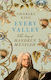 Every Valley The Story Of Handel’s Messiah Charles King