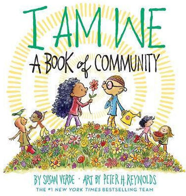 I Am We A Book Of Community A Picture Book Susan Verde Books For Young Readers 1107
