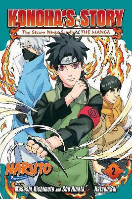 Naruto Konoha's Story—the Steam Ninja Scrolls 1121, Viz Media Subs Shogakukan Vol. 2 Naruto Konoha's Story—the Steam Ninja Scrolls 1121, Viz Media Subs Shogakukan Vol. 2