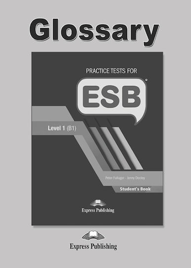 Practice Tests For Esb (b1) - Glossary