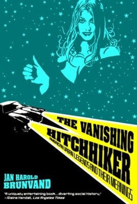 The Vanishing Hitchhiker American Urban Legends And Their Meanings Jan Harold Brunvand 0108