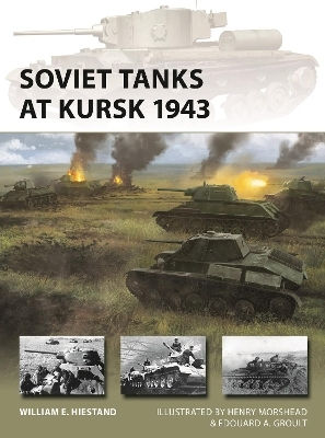 Soviet Tanks At Kursk 1943 William E Hiestand 0429