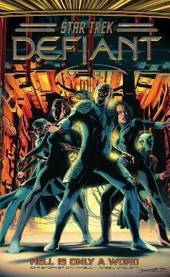 Star Trek Defiant Vol 3 Hell Is Only A Word Angel Unzueta 1210, Том. 3 Адът е само дума Идея на Ангел Унсуета Star Trek Defiant Vol 3 Hell Is Only A Word Angel Unzueta 1210, Том. 3 Адът е само дума Идея на Ангел Унсуета