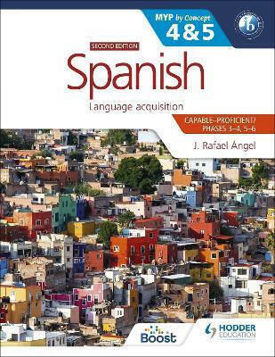 Spanish for the Ib Myp 4&5 Capable-proficient/phases 3-4 5-6 Myp by Concept Second Edition by