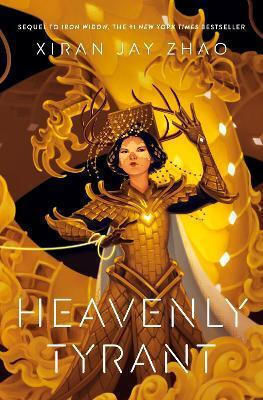 Heavenly Tyrant (iron Widow, Book 2) Xiran Jay Zhao Tundra Books 1224