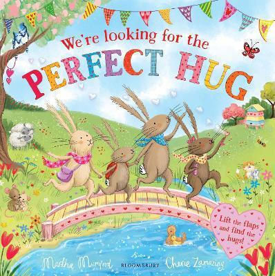 We're Looking For The Perfect Hug A Lift-the-flap Adventure Mumford Bloomsbury Childrens 0107