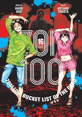 Zom 100: Bucket List Of The Dead, Vol. 16: Volume 16 Haro Aso Viz Media, Subs. Of Shogakukan Inc 0213 Zom 100: Bucket List Of The Dead, Vol. 16: Volume 16 Haro Aso Viz Media, Subs. Of Shogakukan Inc 0213