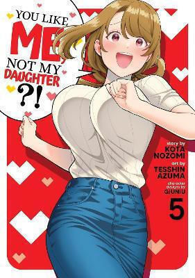 You Like Me Not My Daughter Vol 5 Kota Nozomi Llc 0107, Kota Nozomi Seven Seas Entertainment
