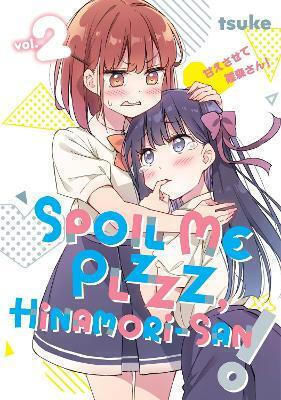 Spoil Me Plzzz Hinamori-san 2 Tsuke 1217, tsuke Kodansha America Vol. 2 Spoil Me Plzzz Hinamori-san 2 Tsuke 1217, tsuke Kodansha America Vol. 2