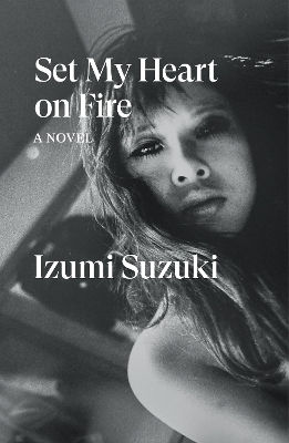 Set My Heart On Fire Izumi Suzuki Verso Books 0401