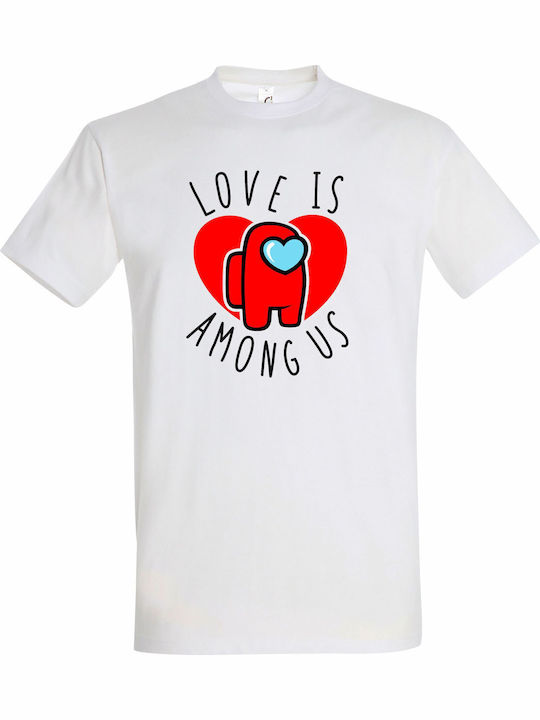T-shirt Unisex " Love Is Among Us Valentine " White T-shirt Unisex " Love Is Among Us Valentine " White