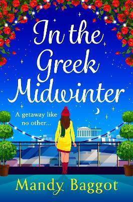 In The Greek Midwinter: A Laugh-out-loud Winter Romance From Mandy Baggot Boldwood Books Ltd