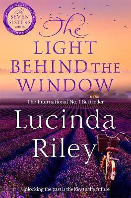 The Light Behind The Window: A Breathtaking Story Of Love And War From The Bestselling Author Of The Seven Sisters Series Lucinda Riley Pan Books 0128