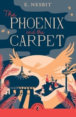 The Phoenix And The Carpet Edith Nesbit Puffin Classics