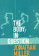 The Body In Question Jonathan Miller