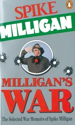 Milligan's War The Selected War Memoirs Of Spike Milligan