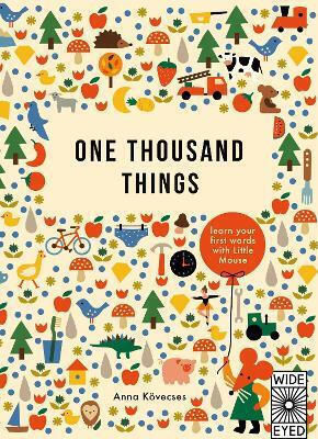 One Thousand Things Learn Your First Words With Little Mouse Anna Kovecses Editions 0102