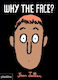 Why The Face 0803