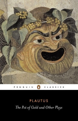 The Pot Of Gold And Other Plays Plautus Penguin Classics