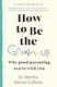 How To Be The Grown-up Why Good Parenting Starts With You Dr Martha Deiros Collado Bantam Transworld Publishers A Division Of The Random House Group 0527