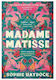 Madame Matisse Sophie Haydock Doubleday