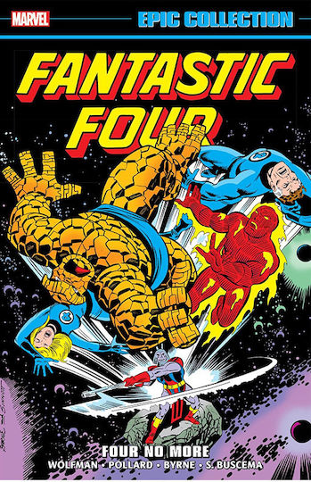 Fantastic Four Epic Collection Four No More, Cover by John Byrne Fantastic Four celebrates its