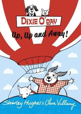 Dixie O'day: Up, Up And Away! Shirley Hughes Red Fox