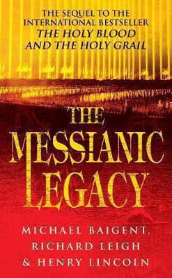 The Messianic Legacy Richard Leigh The Messianic Legacy Richard Leigh