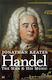 Handel The Man His Music Jonathan Keates