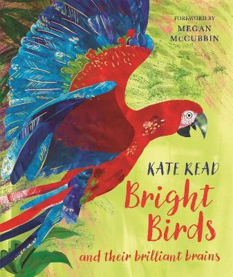 Bright Birds And Their Brilliant Brains Kate Read Two Hoots