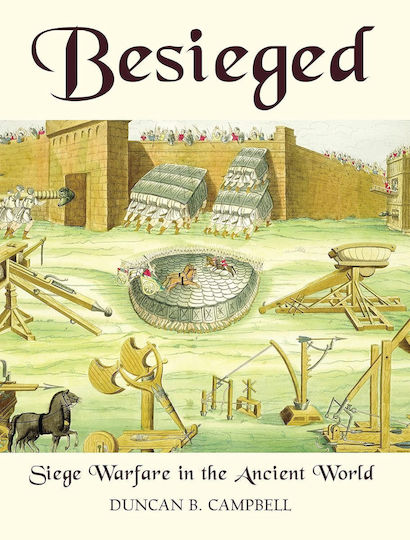 Besieged Siege Warfare In The Ancient World
