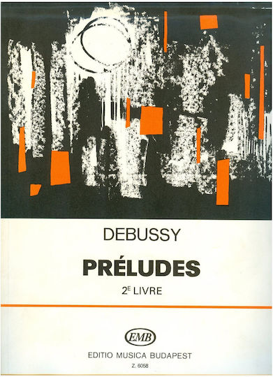 Editio Musica Budapest Debussy Claude - Preludes Ii / Εκδόσεις ) Sheet Music for Piano
