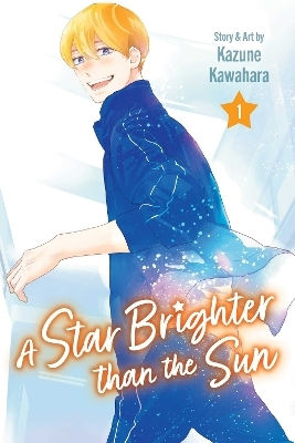 A Star Brighter Than The Sun Vol 1 Volume 1 Kazune Kawahara 0424, Volume 1 Kazune Kawahara Viz Media Subs Shogakukan