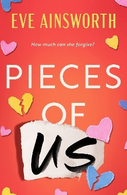 Pieces Of Us: A Compelling And Heart-wrenching Novel Of Romance, Friendship Drama And Family Eve Ainsworth Canelo Romance