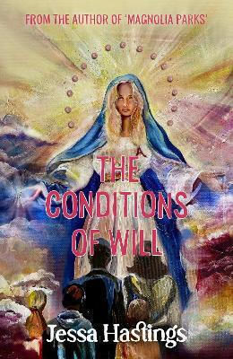 The Conditions Of Will: The New Novel From The Author Of Magnolia Parks, Available Now! Jessa Hastings Orion 0408