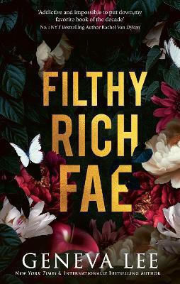 Filthy Rich Fae: Tiktok Made Me Buy It! A Spicy, Unputdownable Slow Burn Enemies To Lovers Romantasy Geneva Lee Renegade Books 0408