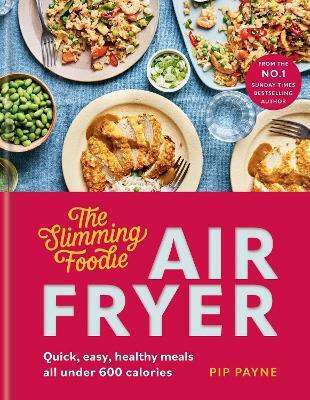 Slimming Foodie Air Fryer - Octopus Publishing Group - Hardback