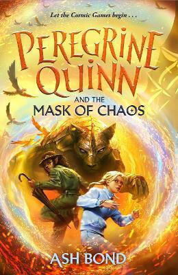 Peregrine Quinn And The Mask Of Chaos (volume 2) Ash Bond Piccadilly Press