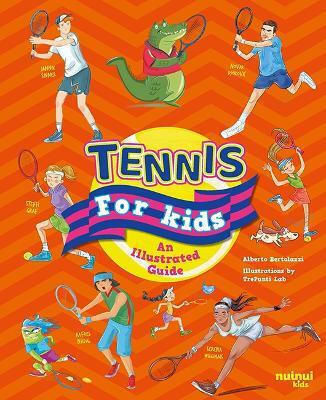 Tennis For Kids: An Illustrated Guide Filippo Simonetti Nuinui Tennis For Kids: An Illustrated Guide Filippo Simonetti Nuinui