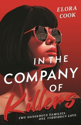 In The Company Of Killers: A Twisty Mafia Ya Thriller Elora Cook Hodder Children's Books 0325