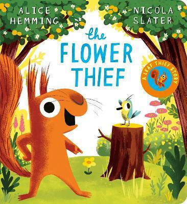 The Flower Thief (cbb) Alice Hemming Scholastic 0313