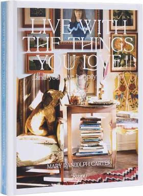 Live With The Things You Love - Rizzoli International Publications - Hardback