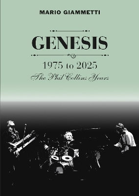 Genesis 1975 To 2025 The Phil Collins Years Mario Giammetti Genesis 1975 To 2025 The Phil Collins Years Mario Giammetti