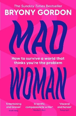 Mad Woman Binge Eating Menopause Ocd How To Survive A World That Thinks You're The Problem Bryony Gordon 0513